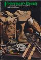 FISHERMAN'S BOUNTY: A TREASURY OF FASCINATING LORE AND THE FINEST STORIES FROM THE WORLD OF ANGLING. Edited by Nick Lyons.