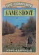 THE COMPLETE GAME SHOOT. By John Humphreys.