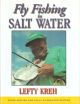 FLY FISHING IN SALT WATER. By Lefty Kreh. Third revised and fully augmented edition.