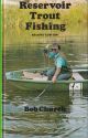 RESERVOIR TROUT FISHING. By Bob Church. Collated and written by Colin Dyson.