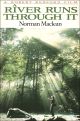 A RIVER RUNS THROUGH IT: AND OTHER STORIES. By Normal Maclean. With an introduction by David Profumo.