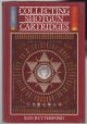 COLLECTING SHOTGUN CARTRIDGES. By Ken Rutterford.