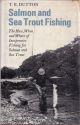 SALMON AND SEA TROUT FISHING. By T.E. Dutton.
