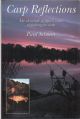 CARP REFLECTIONS: THE CHRONICLE OF FIFTEEN YEARS OF FISHING FOR CARP. By Paul Selman.