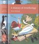 A HISTORY OF ORNITHOLOGY. By Peter Bircham. New Naturalist No. 104.