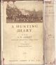 A HUNTING DIARY. By the late Captain Newton Wynne Apperley. Edited with an introduction, by E.W. Cuming. And a foreword by David Davies, M.P.