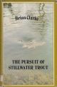 THE PURSUIT OF STILLWATER TROUT. By Brian Clarke.