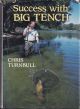 SUCCESS WITH BIG TENCH. By Chris Turnbull.