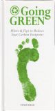 GOING GREEN: HINTS and TIPS TO REDUCE YOUR CARBON FOOTPRINT. By Vivian Head.