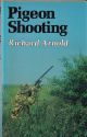 PIGEON SHOOTING. By Richard Arnold.