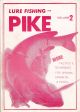 LURE FISHING FOR PIKE: VOLUME 2. MORE TACTICS and TECHNIQUES FOR SPOONS, SPINNERS and PLUGS. Edited by James Holgate.