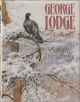 GEORGE LODGE: ARTIST NATURALIST. Edited by John Savory.