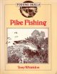 FISHING SKILLS: PIKE FISHING. By Tony Whieldon. Introduction by Jim Gibbinson.