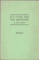 FLY TYING FOR THE BEGINNER: TROUT. By John Veniard.