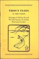 TROUT FLIES. BY JOHN VENIARD. DRESSINGS OF 140 DRY FLY AND WET FLY PATTERNS, 72 OF THEM ILLUSTRATED IN COLOUR.