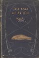 THE SALT OF MY LIFE. By F.G. Aflalo, F.Z.S.