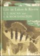 LIFE IN LAKES AND RIVERS. By T.T. Macan and E.B. Worthington. Collins New Naturalist No. 15. 1951 First edition.
