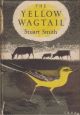 THE YELLOW WAGTAIL. By Stuart Smith. New Naturalist Monograph No. 4.