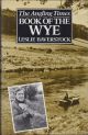 THE ANGLING TIMES BOOK OF THE WYE. By Leslie Baverstock.