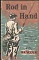 ROD IN HAND: AN ANGLER'S MOODS AND MEMORIES. By C.V. Hancock.