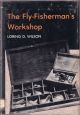THE FLY-FISHERMAN'S WORKSHOP. By Loring D. Wilson.