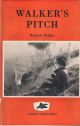 WALKER'S PITCH. by Richard Walker. First Edition.