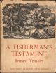 A FISHERMAN'S TESTAMENT. By Bernard Venables. First edition.