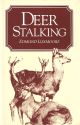 DEER STALKING. By Edmund Luxmoore. Drawings by Briar Maxwell. Foreword by Dr Peter Delap.