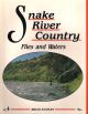 SNAKE RIVER COUNTRY: FLIES AND WATERS. By Bruce Staples.