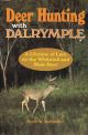 DEER HUNTING WITH DALRYMPLE. By Byron Dalrymple.