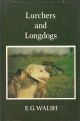 LURCHERS AND LONGDOGS. By E.G. Walsh.