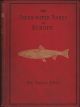 THE FRESH-WATER FISHES OF EUROPE: A HISTORY OF THEIR GENERA, SPECIES, STRUCTURE, HABITS, AND DISTRIBUTION. By H.G. Seeley.