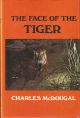 THE FACE OF THE TIGER. By Charles McDougal.