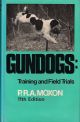 GUNDOGS: TRAINING AND FIELD TRIALS. By P.R.A. Moxon.