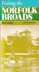FISHING THE NORFOLK BROADS. By Peter Collins. A Benn Fishing Guide.