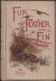 THE TROUT. By the Marquess of Granby with Chapters on Breeding by Colonel F.R. Custance, Cookery by Alexander Innes Shand. Fur, Feather and Fin Series.