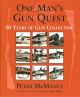 ONE MAN'S GUN QUEST. By Peter McManus.