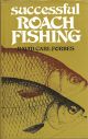 SUCCESSFUL ROACH FISHING. By David Carl Forbes. With illustrations by the author.