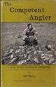 THE COMPETENT ANGLER: A GUIDE TO THE CATCHING OF COARSE FISH. By Bill Taylor.
