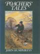 POACHERS' TALES. By John Humphreys. Illustrations by John Paley.