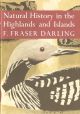 NATURAL HISTORY IN THE HIGHLANDS and ISLANDS. By F. Fraser Darling. New Naturalist No. 6.