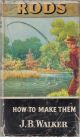RODS: HOW TO MAKE THEM. By J.B. Walker. Series editor Kenneth Mansfield.