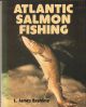 ATLANTIC SALMON FISHING. By L. James Bashline.