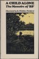 A CHILD ALONE: THE MEMOIRS OF 'BB.' Illustrated by D.J. Watkins-Pitchford. First printing.