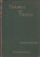 THAMES AND TWEED. By George Rooper. Third edition, revised and enlarged.