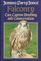 JEMIMA PARRY-JONES' FALCONRY: CARE, CAPTIVE BREEDING and CONSERVATION. First edition.