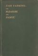 FISH FARMING: FOR PLEASURE AND PROFIT. By 