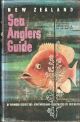 NEW ZEALAND SEA ANGLERS' GUIDE. By R.B. Doogue and J.M. Moreland. Illustrated by Eric W. Heath.