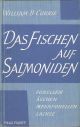 DAS FISCHEN AUF SALMONIDEN: DER FANG VON FORELLEN UND AESCHEN, MEERFORELLEN UND LACHSEN. Uebertragen und bearbeitet von Dr. Heinz Guenter Jentsch.