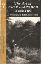THE ART OF CARP AND TENCH FISHING. By John Nixon and Ian Gillespie.